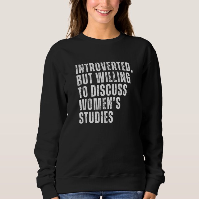 Introverted But Willing to Discuss Womenu2019s Stu Sweatshirt (Vorderseite)