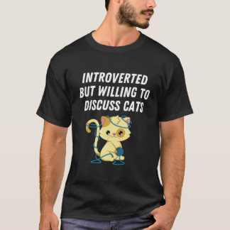 Introverted But Willing to Diskussion Cats Cat Lov T-Shirt