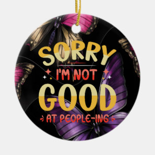 Introvertieren lustig Sorry, ich bin nicht gut im  Keramik Ornament