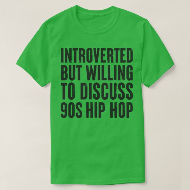introvertiert, aber bereit, 90er Hip Hop Vin zu di T-Shirt (Design vorne)