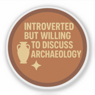 Introvertiert, aber bereit, über Archäologie zu di Aufkleber