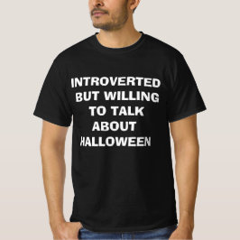 introvertiert, aber bereit über Halloween zu sprec T-Shirt