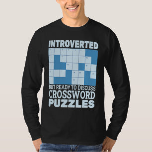 Introvertiert, aber bereit, über Kreuzworträtsel z T-Shirt