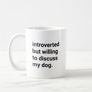 Introvertiert, aber bereit, über meinen lustigen H Kaffeetasse
