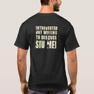 Introvertiert, aber bereit, über Siu Mei Foodie zu T-Shirt