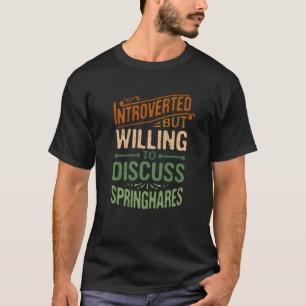 Introvertiert, aber bereit, über Springhasen zu di T-Shirt