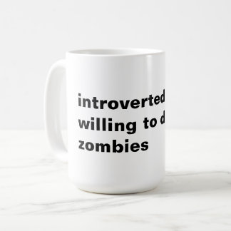 introvertiert, aber willens, Zombies zu diskutiere Kaffeetasse
