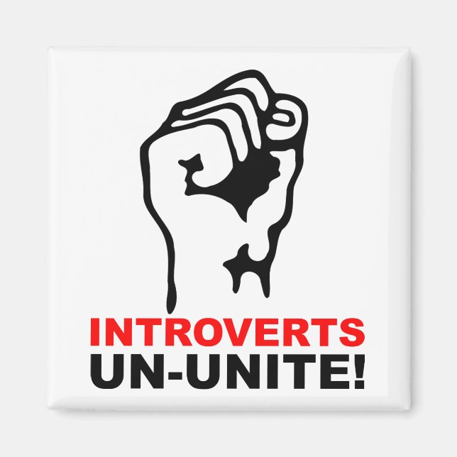 Introvertiert Un-Unite Funny Kühlschrankmagnet (Vorne)