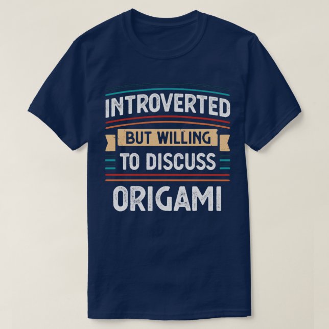 Introvertierte bereit, über Origami zu diskutieren T-Shirt (Design vorne)