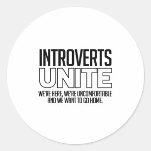 Introvertierte vereinigt euch: Wir wollen nach Hau Runder Aufkleber