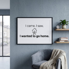 Introvertierter Humor Ich kam, sah und wollte nach Poster
