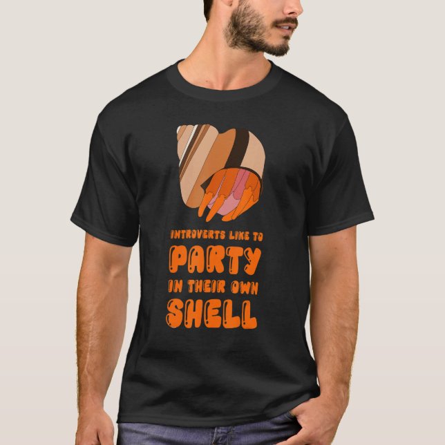 Introverts Like To Party In Their Own Shell Hermit T-Shirt (Vorderseite)