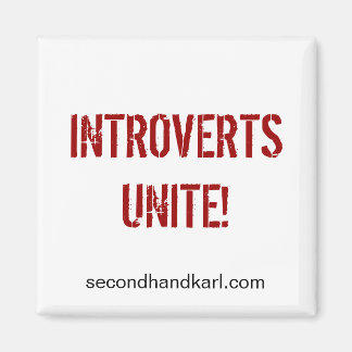 INTROVERTS UNITE! Quadratmagnet Magnet