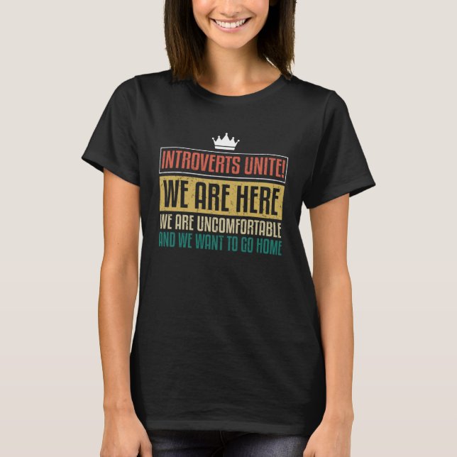 Introverts Unite We re Here We re Uncomfortable In T-Shirt (Vorderseite)