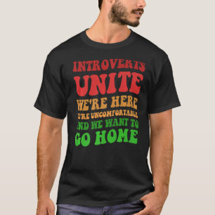 Introverts Unite wir sind hier unbehaglich Woll zu T-Shirt