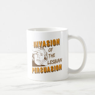 Invasion der lesbischen Überzeugungskraft Kaffeetasse