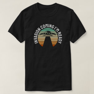 Invasion kommt - ich bin bereit T-Shirt