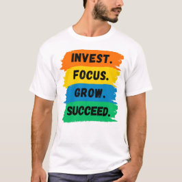Investieren, fokussieren, wachsen, motivierend Erf T-Shirt