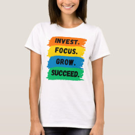 Investieren, fokussieren, wachsen, motivierend Erf T-Shirt