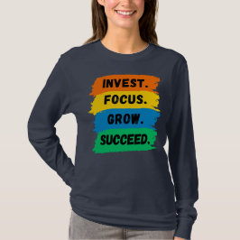 Investieren, fokussieren, wachsen, motivierend Erf T-Shirt