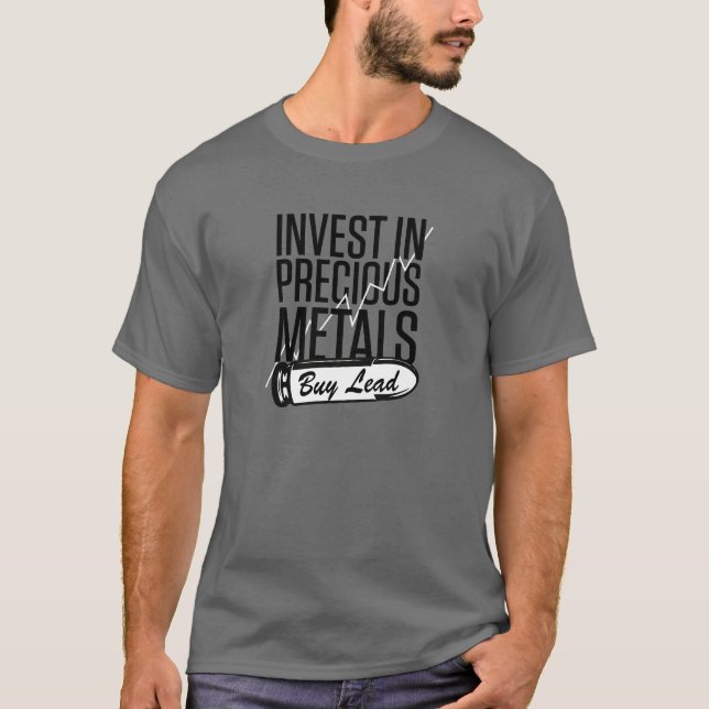 Investition in Wertvolle Metalle Kauf von Blei T S T-Shirt (Vorderseite)