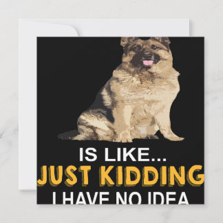 Invitation 2 A Day Without My German Shepherd Is Like Just Ki