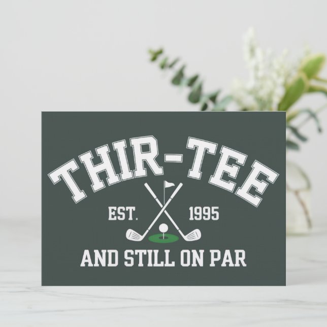 Invitation 30th Birthday Gift 30th Thir-Tee Still On Par Dad (Debout devant)