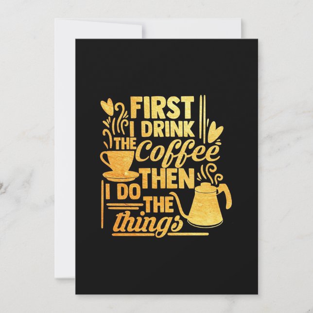 Invitation Amateur De Café D'Abord Je Bois Le Café (Devant)