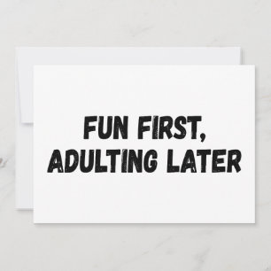 Invitation Amusants d'abord adultes plus tard