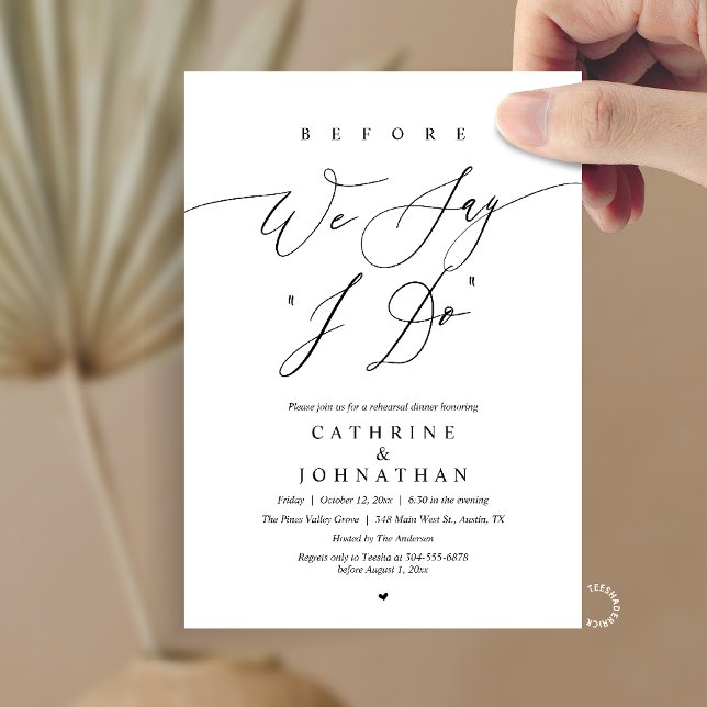 Invitation Before we say "I Do", Wedding Rehearsal Dinner (Before we say "I Do", Modern Romantic Wedding Rehearsal Dinner Invitation Card in Black and white)
