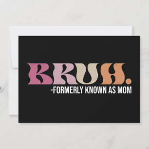 Invitation Bruh Anciennement Connu Comme Maman Fête des Mères