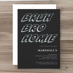 Invitation BRUH BRO HOMIE garçons typographie anniversaire In