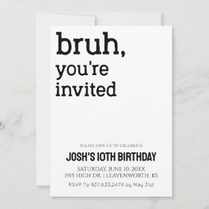 Invitation Bruh Vous êtes Invité Garçons Anniversaire