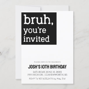 Invitation Bruh Vous êtes Invité Garçons Anniversaire