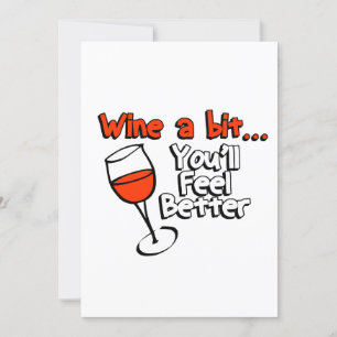 Invitation Buvez un peu de vin, vous vous sentirez mieux