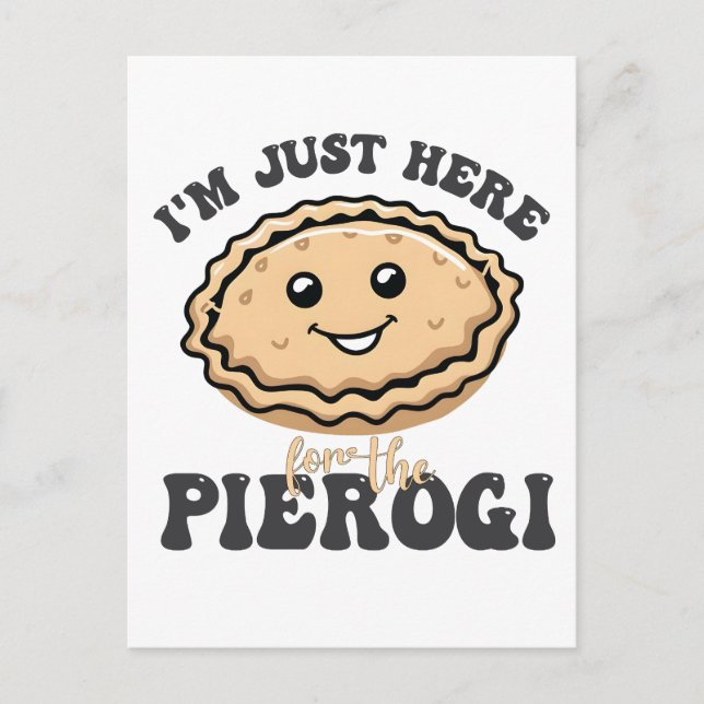 Invitation Carte Postale Je suis juste ici pour le Pierogi (Devant)