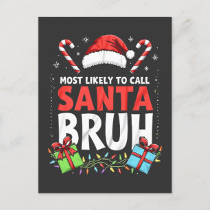 Invitation Carte Postale Plus susceptible d'appeler le Père Noël Bruh Funny