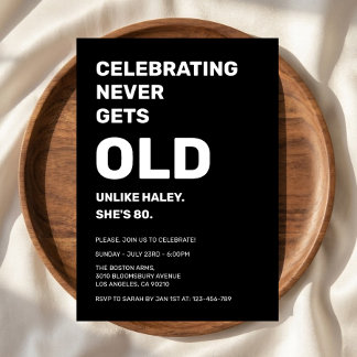 Invitation Célébrer n'est jamais vieux Drôle 80e Anniversaire
