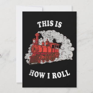 Invitation C'Est Comme Ça Que Je Roule Train Locomotive Train