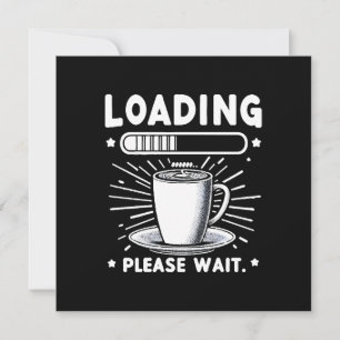 Invitation Chargement Veuillez patienter pour le café amateur