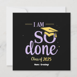 Invitation Classe drôle de 2025, Je Suis si Terminé Graduatio