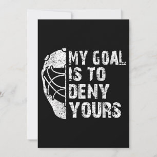 Invitation Drôle Mon But Est De Refuser Votre Hockey Goalie I
