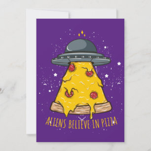 Invitation Extraterrestre Croit en Pizza