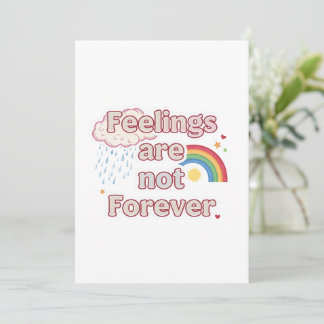 Invitation Feelings Are Not Forever – Mental Health Reminder