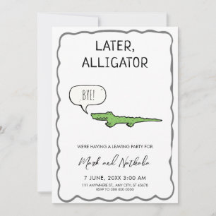 Invitation Fête d'Adieu Plus tard Alligator