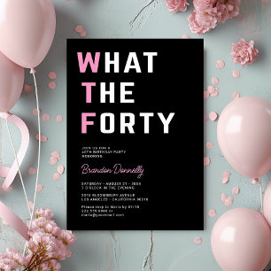 Invitation Fête d'anniversaire drôle WTF adulte 40 ans