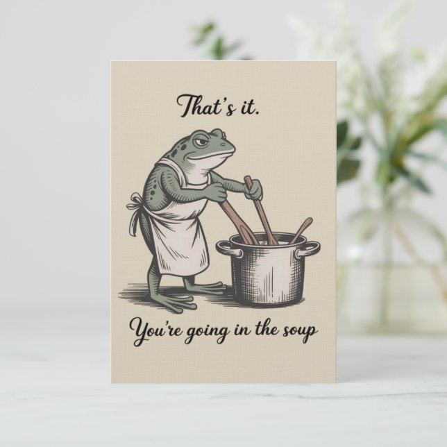 Invitation Funny Frog That's It You're Going in the Soup Meme (Debout devant)