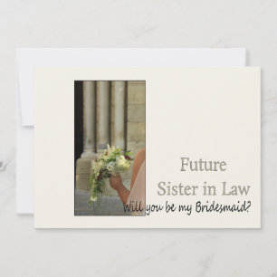Invitation Future Sister in Law Please be Bridesmaid