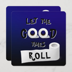 Invitation Good Times, papier toilette