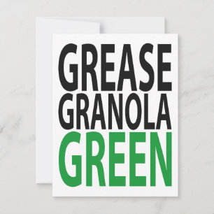Invitation grease, granola, GREEN!